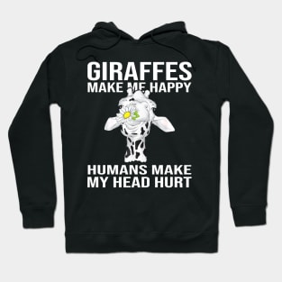 Giraffes Make Me Happy Humans Make My Head Hurt Hoodie